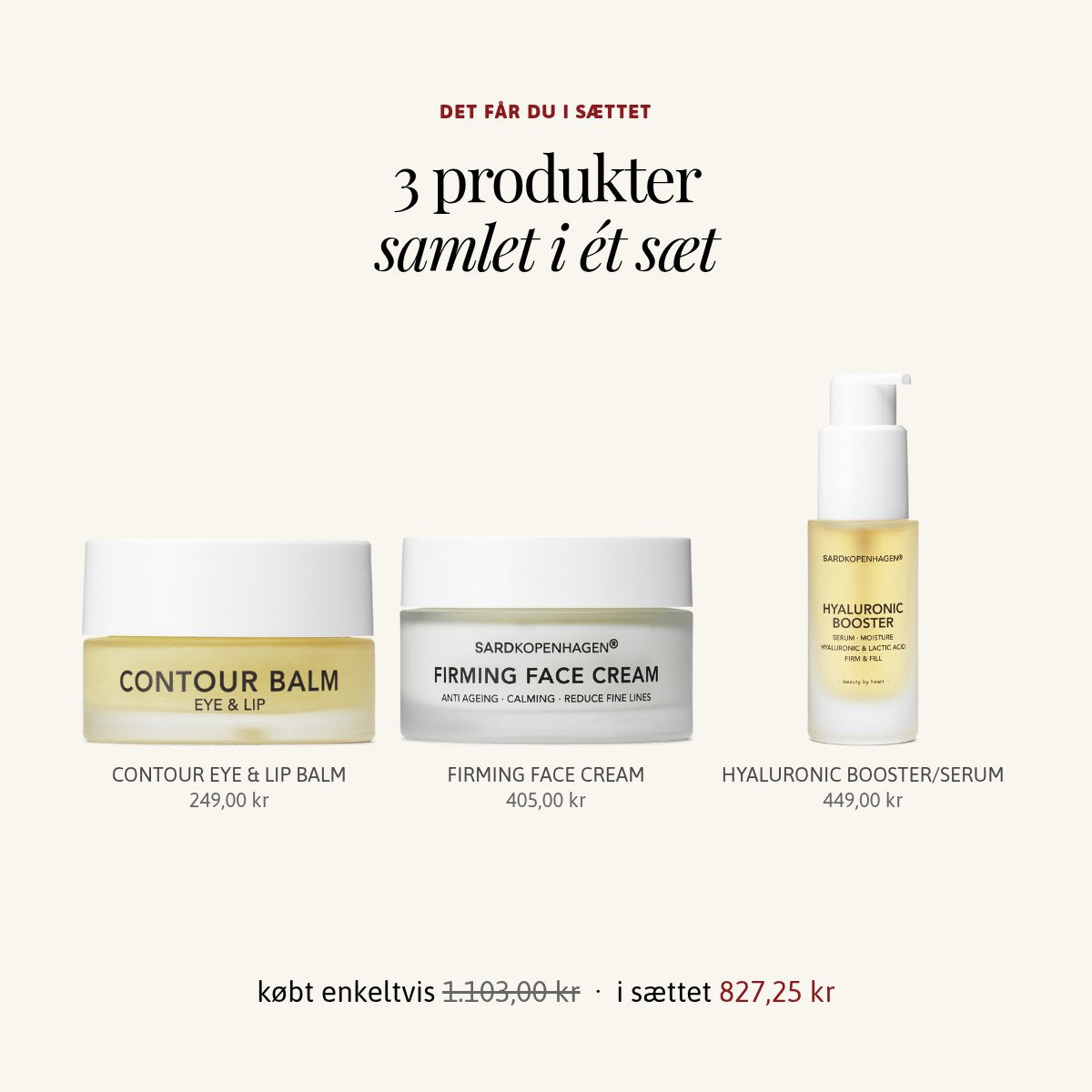Det får du i sættet ESSENTIAL FACE: CONTOUR EYE & LIP BALM, FIRMING FACE CREAM, HYALURONIC BOOSTER/SERUM – SARDKOPENHAGEN