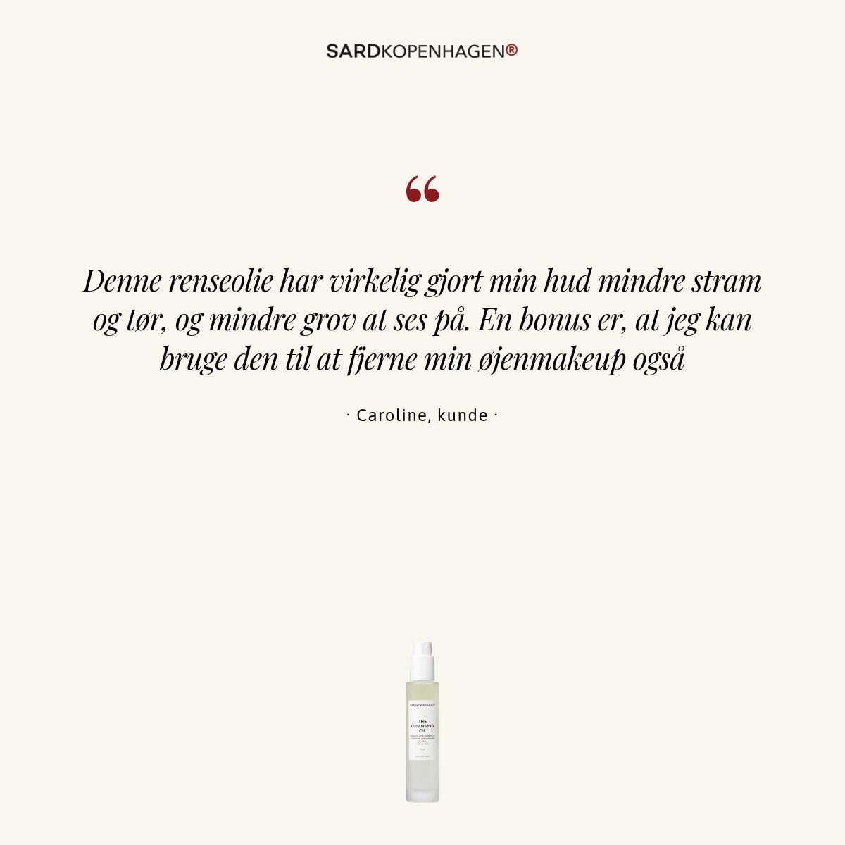 Kundecitat fra Caroline om THE CLEANSING OIL – SARDKOPENHAGEN